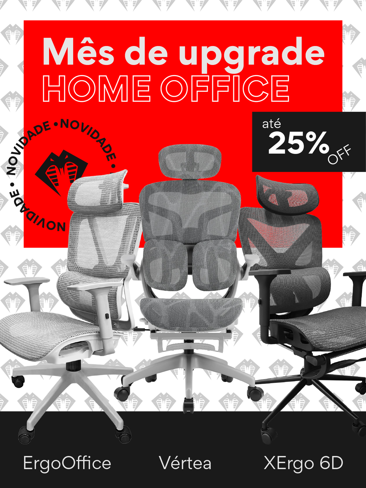 Promoção mês de upgrade home office Pythonfly: cadeiras ergonômicas ErgoOffice, Vértea e XErgo 6D com até 25% off para escritório em casa.